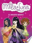 Libro El amuleto mágico (Mila & Luna 3)