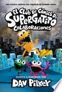 Libro El Club de Cómics de Supergatito: Colaboraciones (Cat Kid Comic Club: Collaborations)