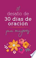 Libro El Desafío de 30 Días de Oración Para Mujeres