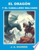 Libro El dragón y el caballero malvado