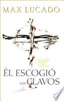 Libro El Escogió los Clavos