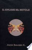 Libro El espejismo del mestizaje