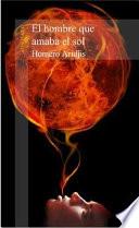 Libro El hombre que amaba el Sol