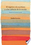 Libro El ingreso a la escritura y a las culturas de lo escrito