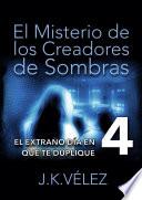 Libro El Misterio de los Creadores de Sombras, parte 4 de 6