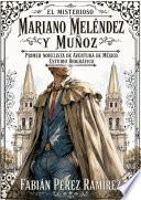 Libro El misterioso Mariano Meléndez y Muñoz, primer novelista de aventura de México