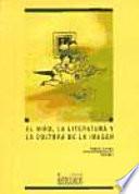 Libro El niño, la literatura y la cultura de la imagen