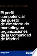 Libro El perfil competencial del puesto de director/a de marketing en organizaciones de la Comunidad de Madrid