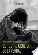 Libro El rostro oculto de la verdad