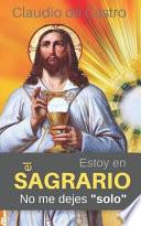 Libro El Sagrario: "no Me Dejen Solo."