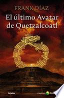 Libro El último avatar de Quetzacoatl