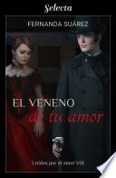 Libro El veneno de tu amor (Unidos por el amor 8)