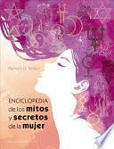 Libro Enciclopedia de Los Mitos Y Secretos de la Mujer