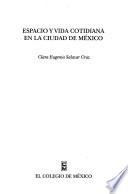 Libro Espacio y vida cotidiana en la ciudad de México