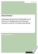 Libro Estrategias Interactivas Orientadas en el Proyecto Canaima para la Formación Docente en las Tic en Educación Inicial
