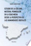 Libro Estudio de la cultura material peninsular en la Edad Media desde la perspectiva de las Humanidades Digitales