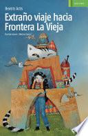 Libro Extraño viaje hacia Frontera La Vieja