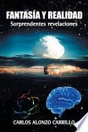 Libro Fantasia y Realidad: Sorprendentes Revelaciones