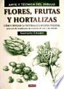 Libro Flores, frutas y hortalizas / Flowers, Fruits and Vegetables