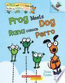 Libro Frog Meets Dog / Rana Conoce Perro: Un Libro de la Serie Acorn