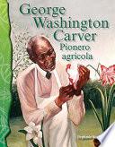 Libro George Washington Carver: Pionero agrícola (Agriculture Pioneer) 6-Pack