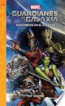 Libro Guardianes de la galaxia. Disturbios en el espacio