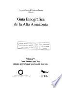 Libro Guía etnográfica de la Alta Amazonia. Volumen V