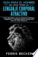 Libro Guía para el Hombre de Cómo Tener un Lenguaje Corporal Atractivo