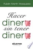 Libro Hacer Dinero Sin Tener Dinero