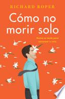Libro How Not to Die Alone \ Cómo no morir solo (Spanish edition)