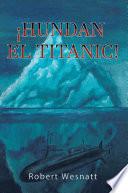 Libro !HUNDAN EL TITANIC!
