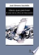 Libro Ideas que perviven. El valor de la crítica en Educación