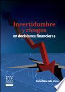 Libro Incertidumbre y riesgos en decisiones financieras