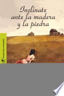 Libro Inclínate ante la madera y la piedra