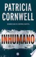 Libro Inhumano (Doctora Kay Scarpetta 23)