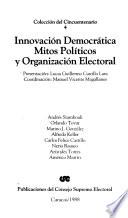Libro Innovación democrática, mitos políticos y organización electoral