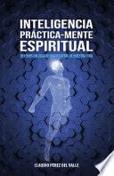 Libro Inteligencia Práctica-Mente espiritual: Dejemos un legado significativo de nuestra vida