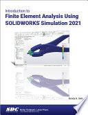 Libro Introduction to Finite Element Analysis Using SOLIDWORKS Simulation 2021