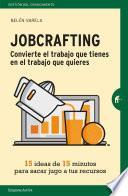 Libro Jobcrafting. Convierte el trabajo que tienes en el trabajo que quieres