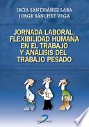 Libro Jornada laboral, flexibilidad humana en el trabajo y análisis del trabajo pesado