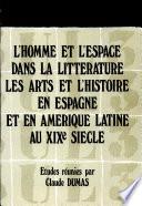 Libro L' Homme et l'espace dans la littérature, les arts et l'histoire en Espagne et en Amérique latine au XIXe siècle