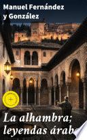 Libro La alhambra; leyendas árabes