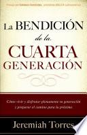Libro La bendicion de la cuarta generacion / The Blessing of the Fourth Generation