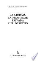 Libro La ciudad, la propiedad privada y el derecho