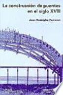 Libro La construcción de puentes en el siglo XVIII