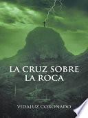 Libro La Cruz Sobre La Roca