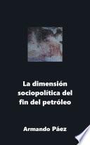Libro La dimensión sociopolítica del fin del petróleo: Desafíos a la sostenibilidad