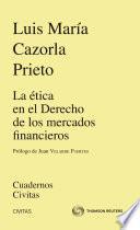 Libro La ética en el Derecho de los mercados financieros