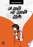 Libro La gente me cuenta cosas