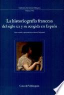 Libro La historiografía francesa del siglo XX y su acogida en España